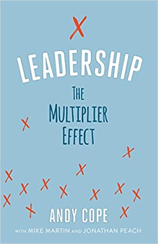 LEADERSHIP THE MULTIPLIER EFFECT