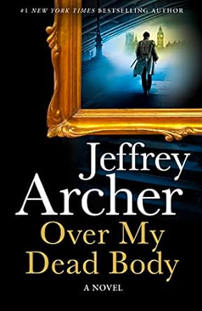 OVER MY DEAD BODY BY JEFFREY ARCHER