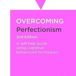 OVERCOMING PERFECTIONISM 2nd Ed