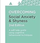 OVERCOMING SOCIAL ANXIETY & SHYNESS, 2ED
