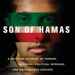 SON OF HAMAS: A Gripping Account of Terror, Betrayal, Political Unthinkable Choices
