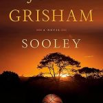 SOOLEY: By John Grisham Hardcover Edition