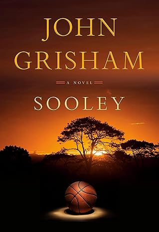 SOOLEY: By John Grisham Hardcover Edition