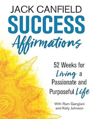 SUCCESS AFFIRMATIONS BY JACK CANFIELD