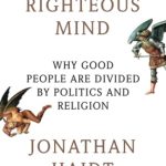 THE RIGHTEOUS MIND