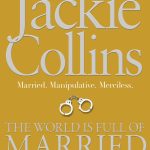 JACKIE COLLINS: THE WORLD IS FULL OF  MARRIED MEN