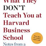 WHAT THEY DONT TEACH YOU AT HARVARD
