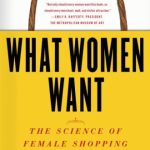 WHAT WOMEN WANT: The science of female shopping