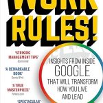WORK RULES! INSIGHT FROM INSIDE GOOGLE
