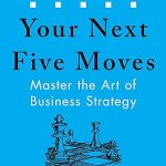 YOUR NEXT FIVE MOVES