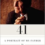 41: A Portrait of My Father. George W. Bush