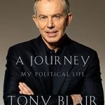 A JOURNEY: My Political Life by Tony Blair