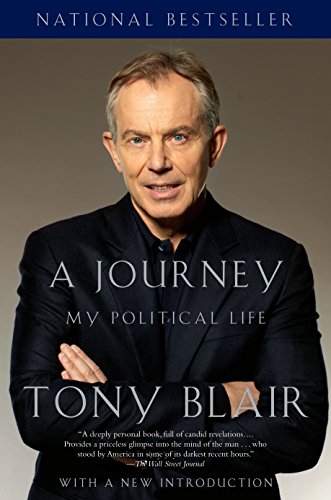 A JOURNEY: My Political Life by Tony Blair