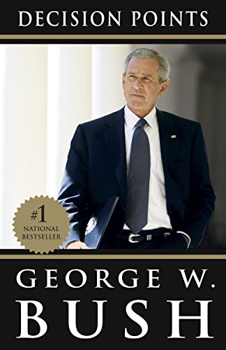 DECISION POINTS: GEORGE W.BUSH
