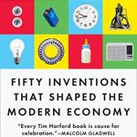 FIFTY INVENTIONS THAT SHAPED THE MODERN ECONOMY