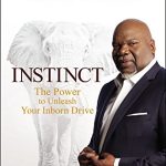 INSTINCT: THE POWER TO UNLEASH YOUR INBORN DRIVE