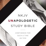 NKJV UNAPOLOGETIC STUDY BIBLE