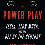 POWER PLAY: TESLA, ELON MUSK, AND THE BET OF THE CENTURY