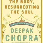 REINVENTING THE BODY, RESURRECTING THE SOUL