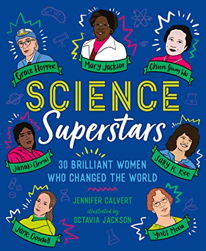 SCIENCE SUPERSTARS: 30 BRILLIANT WOMEN WHO CHANGED THE WORLD