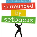 SURROUNDED BY SETBACKS: TURNING OBSTACLES INTO SUCCESS