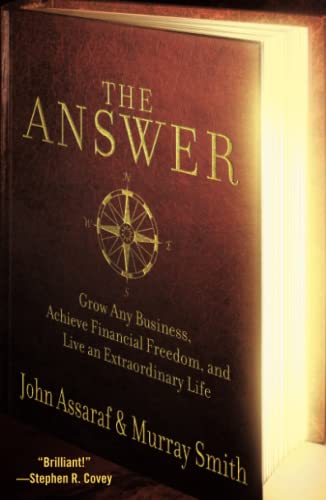 THE ANSWER: GROW ANY BUSINESS ACHIEVE FINANCIAL FREEDOM