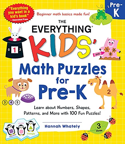 THE EVERYTHING KIDS’ MATH PUZZLES FOR PRE-K: LEARN ABOUT NUMBERS, SHAPES, PATTERNS, AND MORE WITH 100 FUN PUZZLES!
