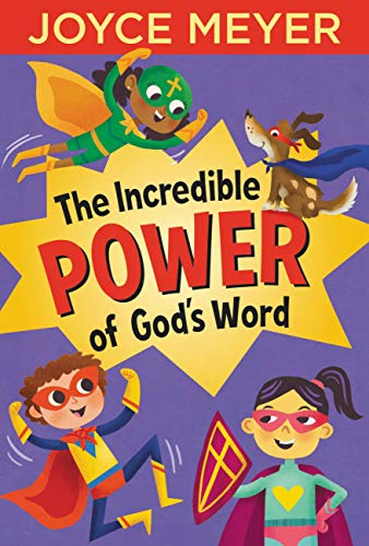 THE INCREDIBLE POWER OF GOD’S WORD KIDS
