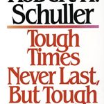 TOUGH TIMES NEVER LAST