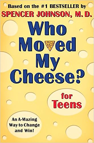 WHO MOVED MY CHEESE FOR TEENS YEL