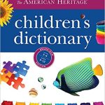 AMERICAN HERITAGE CHILDREN’S DICTIONARY 2022