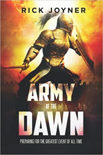 Army of the Dawn: Preparing for the Greatest Event of All Time , Joyner, Rick