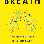 BREATH: The New Sci. of a Lost Art