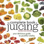 COMPLETE BOOK OF JUICING, REVI