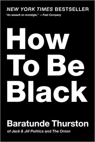 HOW TO BE BLACK                   PB