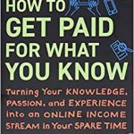 HOW TO GET PAID FOR WHAT YOU KNOW BY GRAHAM COCHRANE