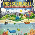 INDESCRIBABLE: 100 DEVOTIONS ABOUT GOD AND SCIENCE HC