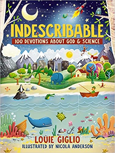 INDESCRIBABLE: 100 DEVOTIONS ABOUT GOD AND SCIENCE HC