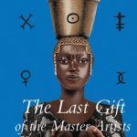 LAST GIFT OF THE MASTER ARTIST