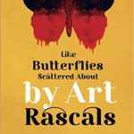 LIKE BUTTERFLIES SCATTERED ABOUT BY ART RASCALS