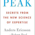 PEAK: SECRETS FROM THE NEW SCI. OF EXPERTISE