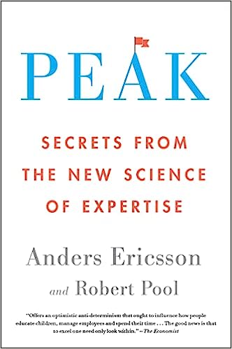 PEAK: SECRETS FROM THE NEW SCI. OF EXPERTISE