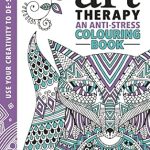 ART THERAPY: AN ANTI-STRESS COLOURING BO
