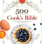 500 RECIPES: COOK'S BIBLE