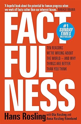 FACTFULNESS- TEN REASONS WE’RE WRONG A