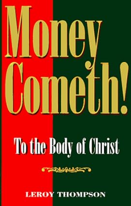 MONEY COMETH to the body of christ
