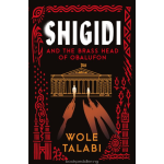 SHIGIDI AND THE BRASS HEAD OF OBALUFON