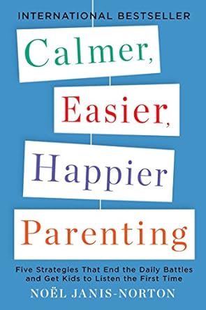 CALMER, EASIER HAPPIER PARENTING