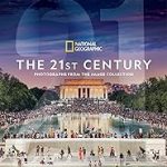 NATIONAL GEOGRAPHIC THE 21ST CENTURY