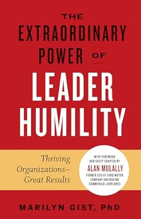 THE EXTRAORDINARY POWER OF LEADER HUMILITY